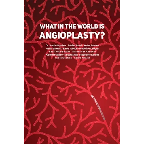 What in the World is Angioplasty? - Paperback