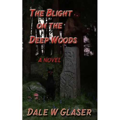 The Blight on the Deep Woods - Paperback