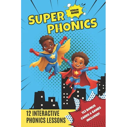 Super Phonics: 12 Interactive Lessons & Games to Boost Reading Skills and Have Fun! - Paperback