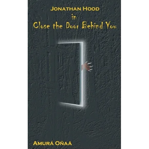 Jonathan Hood in Close the Door Behind You - Paperback