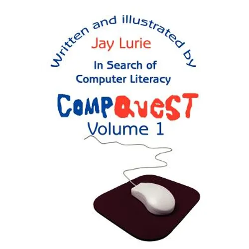 Compquest Volume 1: In Search of Computer Literacy - Paperback
