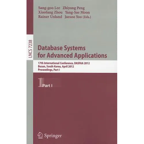 Database Systems for Advanced Applications: 17th International Conference, DASFAA 2012, Busan, South Korea, April 15-18, 2012, Proceedings, Part I - Paperback