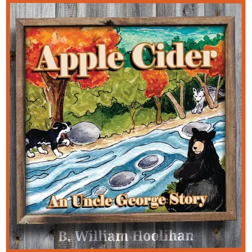 Apple Cider: An Uncle George Story Book 8 - Hardcover