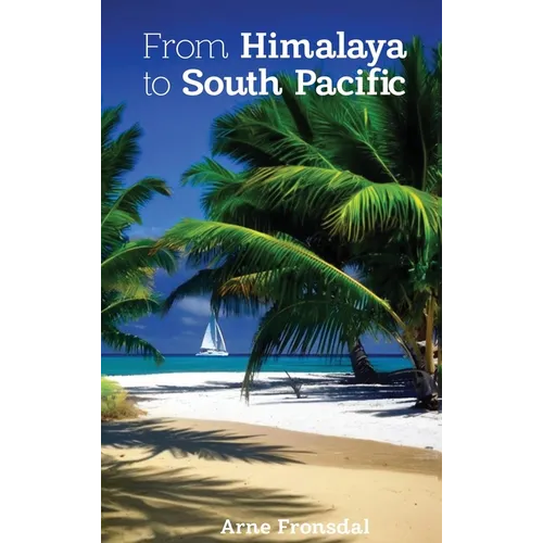 From Himalaya to South Pacific - Hardcover