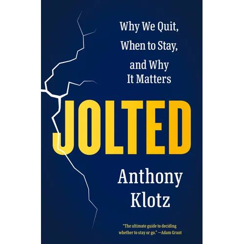 Jolted: Why We Quit, When to Stay, and Why It Matters - Hardcover