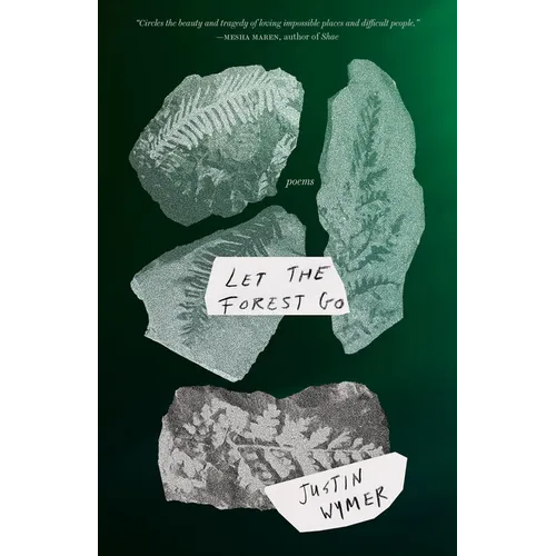Let the Forest Go: Poems - Paperback