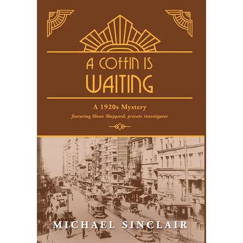 A Coffin is Waiting: A 1920s Mystery - Hardcover