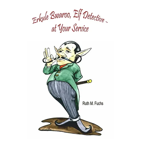Erkule Bwaroo, Elf Detective - at Your Service - Paperback