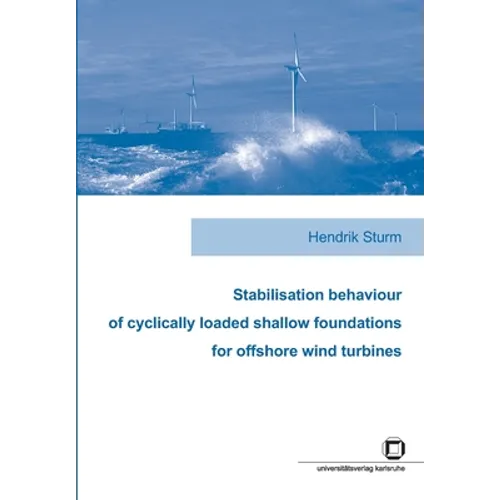 Stabilisation behaviour of cyclically loaded shallow foundations for offshore wind turbines