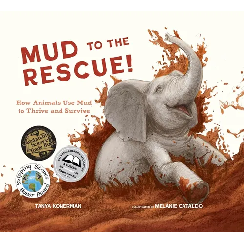 Mud to the Rescue!: How Animals Use Mud to Thrive and Survive - Hardcover