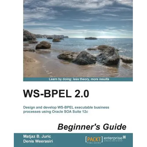 Ws-Bpel 2.0 Beginner's Guide