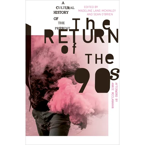 The Return of the 90s: A Cultural History of the Present - Paperback