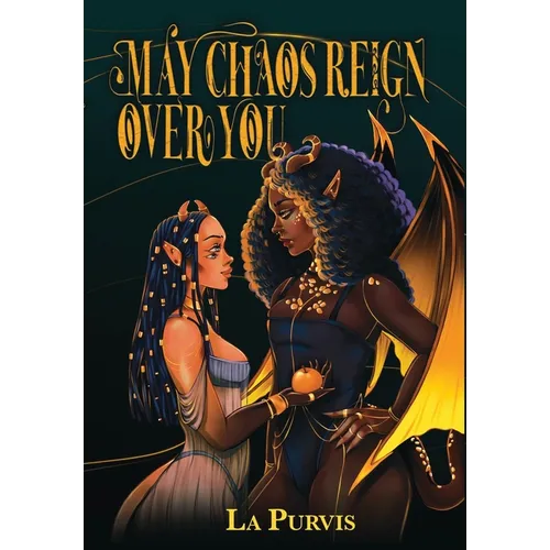 May Chaos Reign Over You - Hardcover
