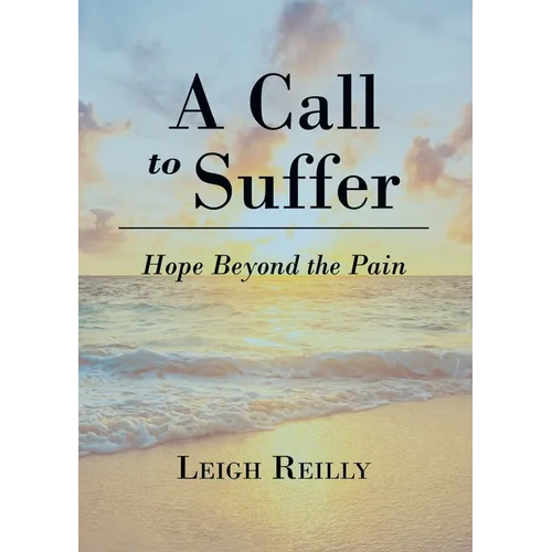 A Call to Suffer: Hope Beyond the Pain