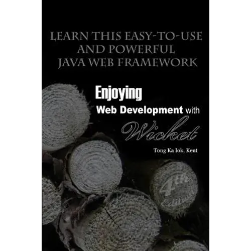 Enjoying Web Development with Wicket (4th edition) - Paperback