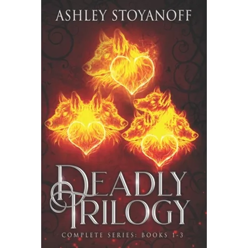 Deadly Trilogy: Complete Series: Books 1-3 - Paperback
