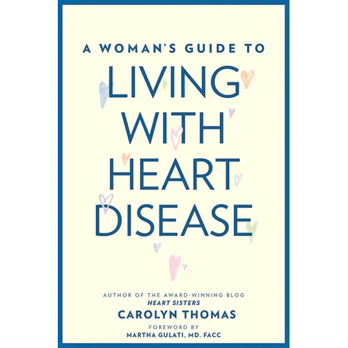 A Woman's Guide to Living with Heart Disease - Paperback