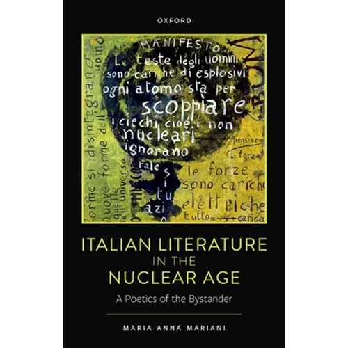 Italian Literature in the Nuclear Age: A Poetics of the Bystander