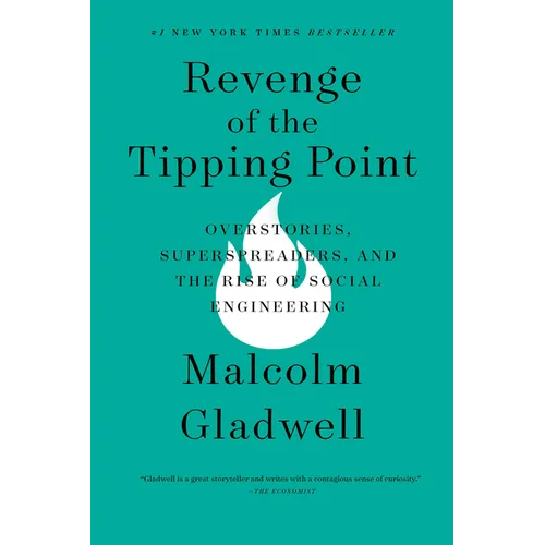 Revenge of the Tipping Point: Overstories, Superspreaders, and the Rise of Social Engineering - Paperback