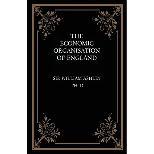 The Economic Organisation of England - Paperback