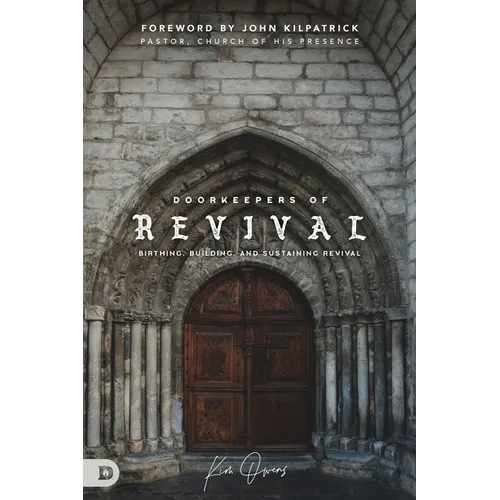 Doorkeepers of Revival: Birthing, Building, and Sustaining Revival - Paperback