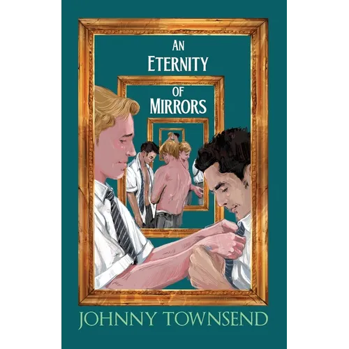 An Eternity of Mirrors: Best Short Stories of Johnny Townsend - Paperback