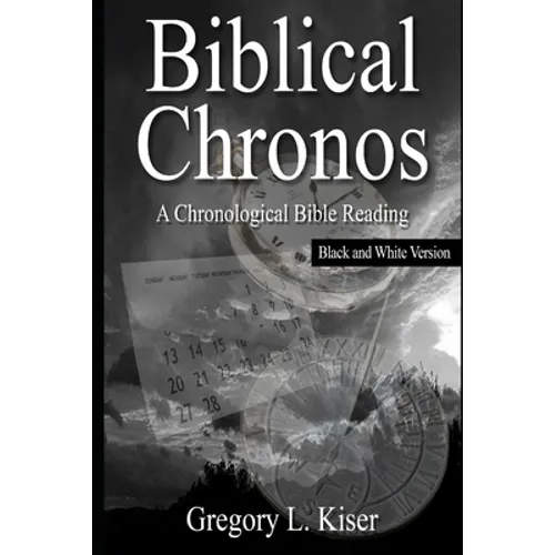Biblical Chronos: A Chronological Bible Reading (B&W VERSION) - Paperback