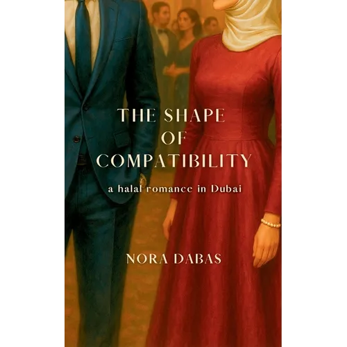 The Shape of Compatibility: a halal romance in Dubai - Paperback