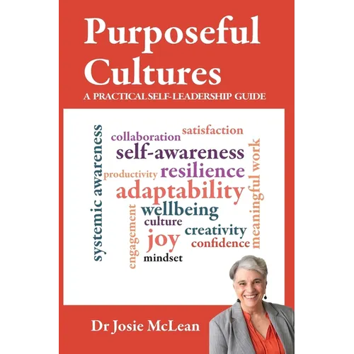 Purposeful Cultures: A practical self-leadership guide - Paperback