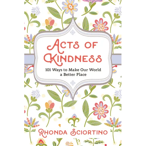Acts of Kindness: 101 Ways to Make the World a Better Place - Paperback