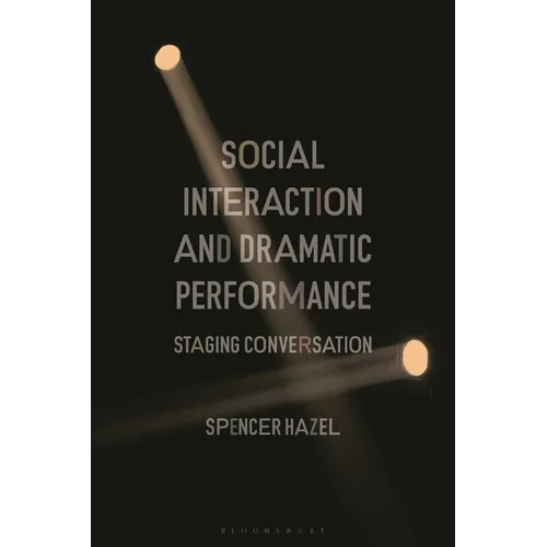 Social Interaction and Dramatic Performance: Staging Conversation