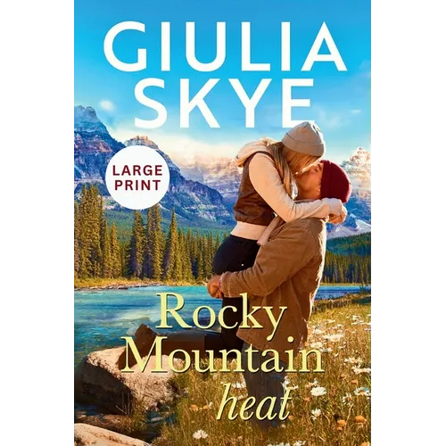Rocky Mountain Heat (Large Print): A friends-to-lovers, vacation romance! - Paperback
