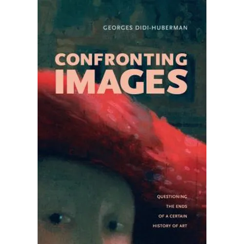 Confronting Images: Questioning the Ends of a Certain History of Art - Paperback