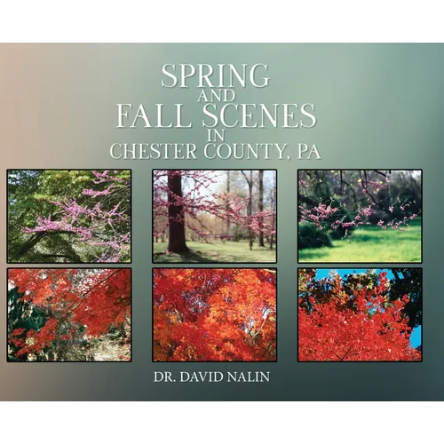 Spring and Fall Scenes in Chester County, Pa - Hardcover