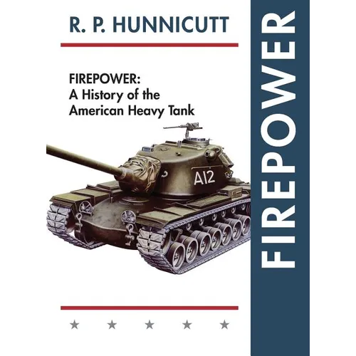 Firepower: A History of the American Heavy Tank - Hardcover