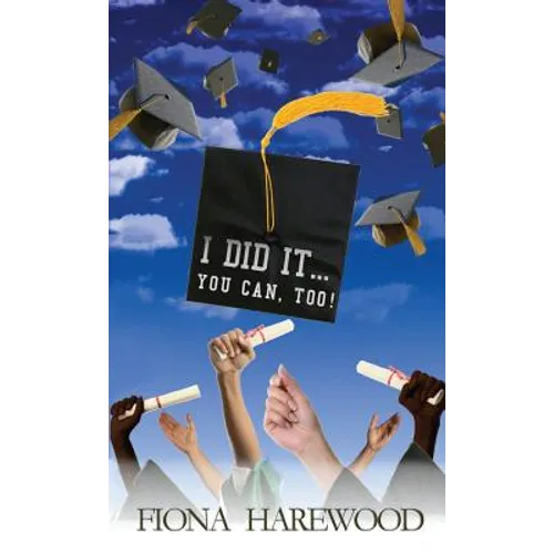 I Did It. . . You Can, Too! - Paperback