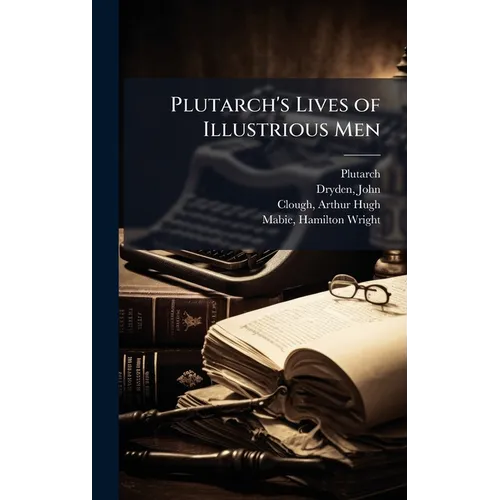 Plutarch's Lives of Illustrious Men - Hardcover