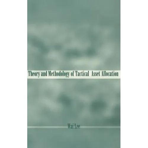 Theory and Methodology of Tactical Asset Allocation - Hardcover