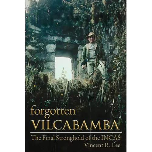 Forgotten Vilcabamba - Paperback