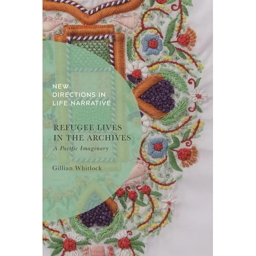 Refugee Lives in the Archives: A Pacific Imaginary - Paperback