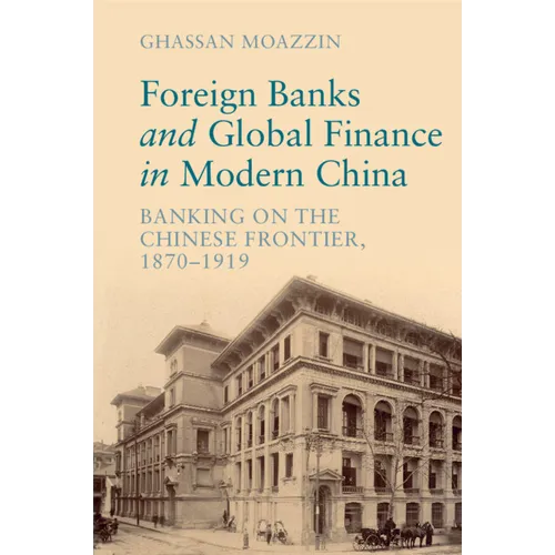 Foreign Banks and Global Finance in Modern China - Paperback
