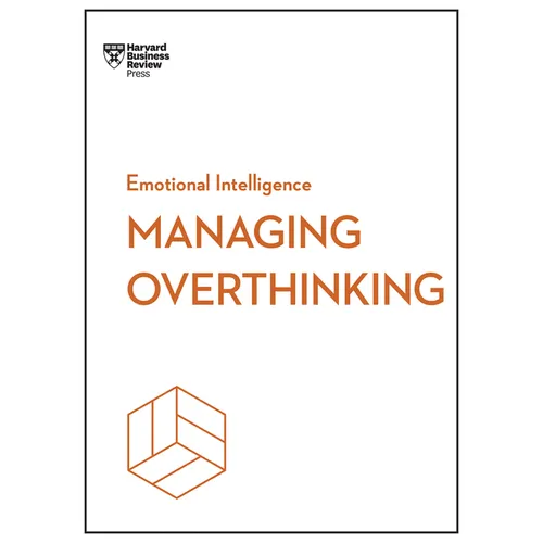 Managing Overthinking (HBR Emotional Intelligence Series) - Paperback