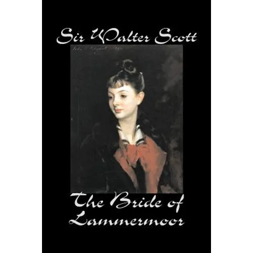 The Bride of Lammermoor by Sir Walter Scott, Fiction, Classics - Paperback