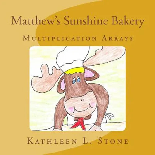 Matthew's Sunshine Bakery: Multiplication Arrays - Paperback