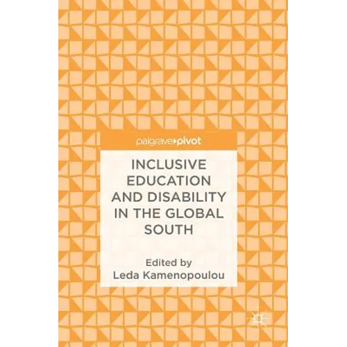 Inclusive Education and Disability in the Global South - Hardcover