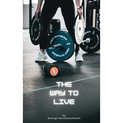 The Way to Live - Hardcover