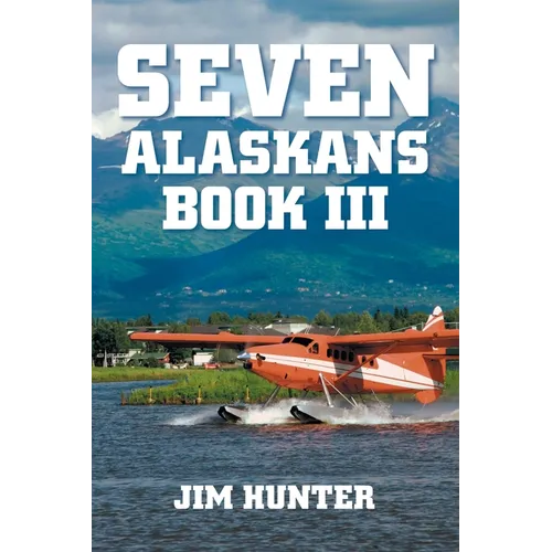 Seven Alaskans Book III - Paperback