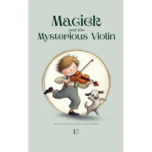 Maciek and the Mysterious Violin: Bilingual Polish-English Children's Stories for Beginners - Paperback