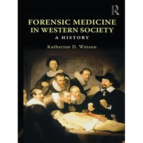 Forensic Medicine in Western Society: A History - Paperback