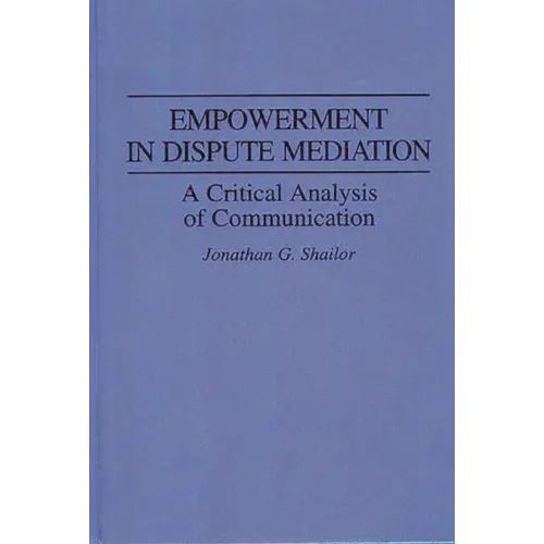 Empowerment in Dispute Mediation: A Critical Analysis of Communication
